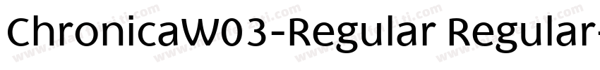 ChronicaW03-Regular Regular字体转换